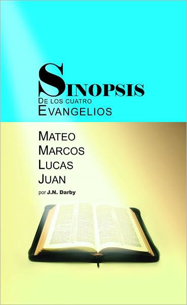 Sinopsis De Los Cuatro Evangelios By John Nelson Darby Ebook Barnes
