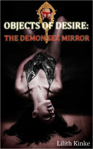 Objects of Desire: The Demon Sex Mirror