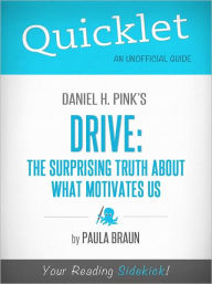 Title: Quicklet on Daniel H. Pink's Drive, Author: Paula Braun