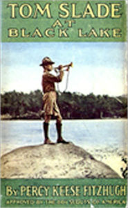 Title: Tom Slade At Black Lake: An Adventure Classic By Percy K. Fitzhugh!, Author: Percy K. Fitzhugh