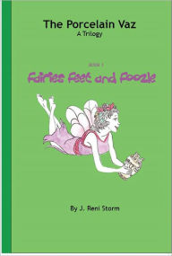 Title: Fairies Feet and Foozle, Author: J. Reni Storm