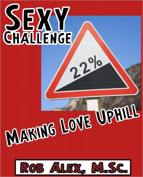 Sexy Challenge - Making Love Up Hill