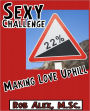 Sexy Challenge - Making Love Up Hill