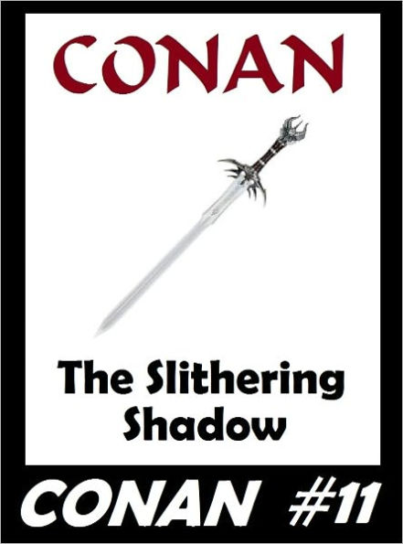 Conan: The Slithering Shadow (Original Version) #11