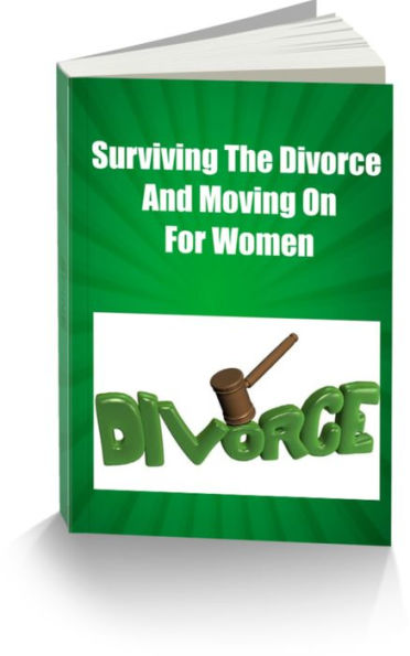 Surviving The Divorce and Moving On For Women