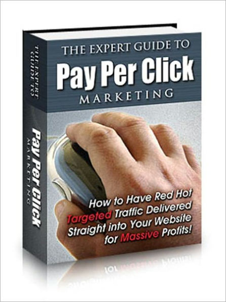 The Expert Guide To Pay Per Click Marketing
