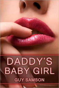 Daddy's Baby Girl (Incest Sex Story)