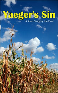 Title: Yaeger's Sin, Author: Jon Case