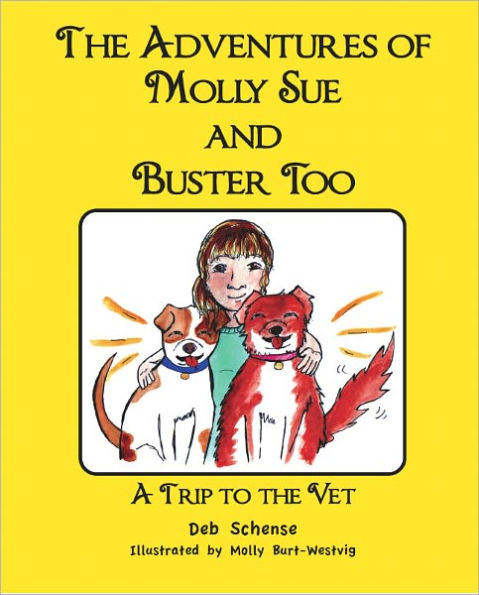 The Adventures of Molly Sue and Buster Too: A Trip to the Vet