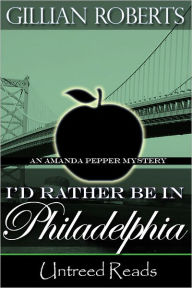 Title: I'd Rather Be in Philadelphia, Author: Gillian Roberts