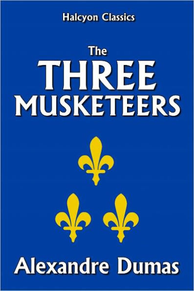 The Three Musketeers by Alexandre Dumas [Unabridged Edition]