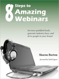 Title: 8 Steps to Amazing Webinars, Author: Sharon Burton