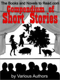 The Books and Novels to Read Compendium of Short Stories by Various Authors