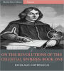 On the Revolutions of the Celestial Spheres: Book One (Illustrated)