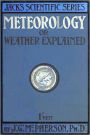 METEOROLOGY; OR, WEATHER EXPLAINED (Illustrated)
