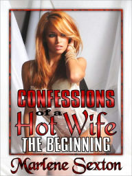Confessions of a Hot Wife Episode I, The Beginning