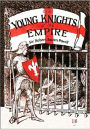 Young Knights Of The Empire: Their Code and Further Scout Yarns! A Young Readers, Non-fiction Classic By Robert Baden-Powell!
