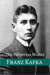 Title: The Essential Works of Franz Kafka (Annotated), Author: Franz Kafka