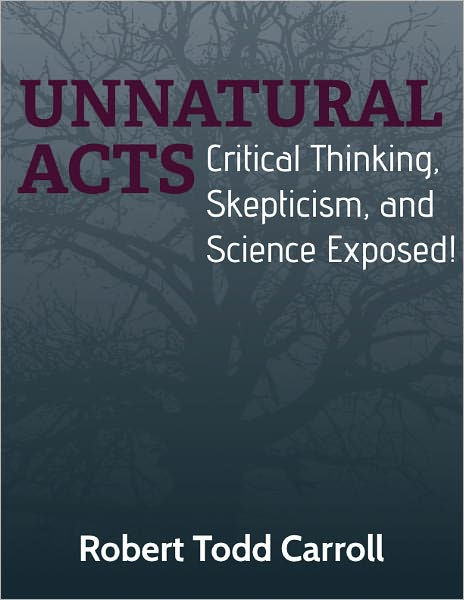 unnatural acts critical thinking skepticism and science exposed unnatural acts critical thinking skepticism and science exposed