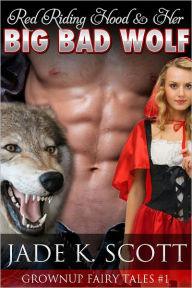 Red Riding Hood and Her Big Bad Wolf - An Erotic Fairy Tale