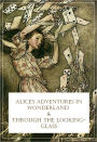 Alice's Adventures in Wonderland & Through the Looking Glass