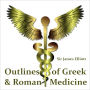 Outlines of Greek and Roman Medicine (Illustrated)