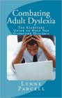 Combating Adult Dyslexia: The Kickstart Guide to Help You Overcome Dyslexia