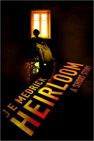 Title: Heirloom, Author: J. E. Medrick