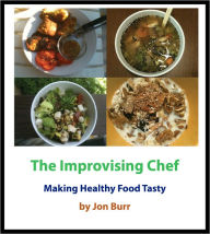 Title: The Improvising Chef, Author: Jon Burr