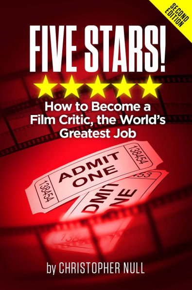 Five Stars! How to Become a Film Critic, The World's Greatest Job