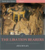 The Libation Bearers (Illustrated)