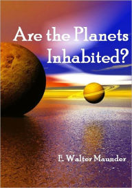 Title: Are the Planets Inhabited? (Illustrated), Author: E. Walter Maunder