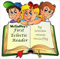 Title: McGuffey's First Eclectic Reader, Revised Edition (Illustrated), Author: William Holmes McGuffey
