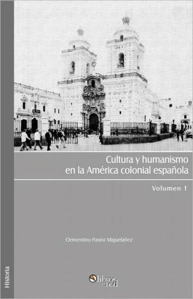 Cultura y humanismo en la América colonial española