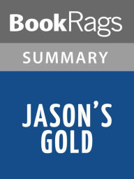 Title: Jason's Gold by Will Hobbs l Summary & Study Guide, Author: BookRags