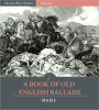 A Book of Old English Ballads (Original Illustrations)