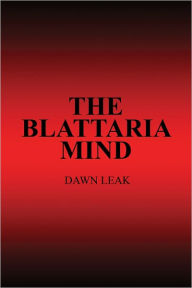 Title: The Blattaria Mind, Author: Dawn Leak