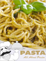 Title: Pasta: All About Pasta, Author: David Franco