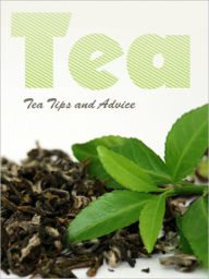 Title: Tea Tips and Advice, Author: Erin Casey