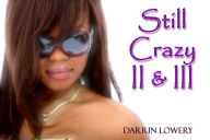 Still Crazy II & III