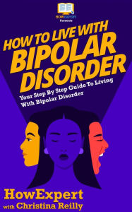 Title: How To Live With Bipolar Disorder, Author: HowExpert