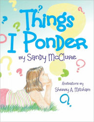 Title: Things I Ponder, Author: Sandy McClure