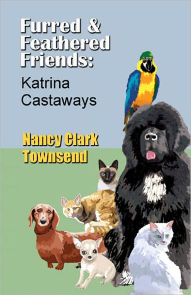 Furred & Feathered Friends: Katrina Castaways