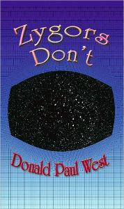 Title: Zygors Don't, Author: Donald Paul West