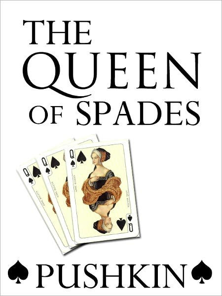 queen of spades pushkin essay Irony in pushkin's book the queen of spades pages 1 irony, comedy, pushkin, the queen of spades most helpful essay resource ever. queen of spades pushkin essay Irony in pushkin's book the queen of spades pages 1 irony, comedy, pushkin, the queen of spades most helpful essay resource ever.