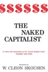 Title: The Naked Capitalist, Author: W. Cleon Skousen