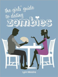 The Girls' Guide to Dating Zombies