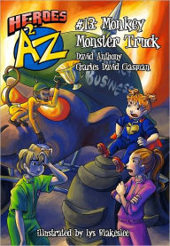 Title: Heroes A2Z #13: Monkey Monster Truck, Author: David Anthony