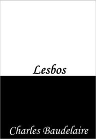 Title: Lesbos (en français), Author: Charles Baudelaire