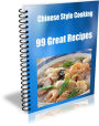 Chinese Style Cooking 99 Great Recipes